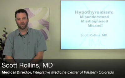Hypothyroidism: Misunderstood, Misdiagnosed, Missed! by Dr. Scott Rollins